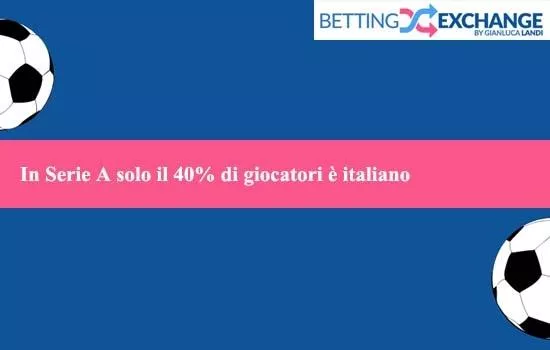 In Serie A solo il 40% di giocatori è italiano