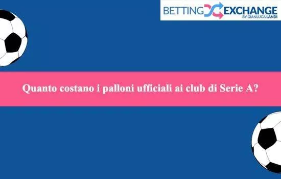 Quanto costano i palloni ufficiali ai club di Serie A?