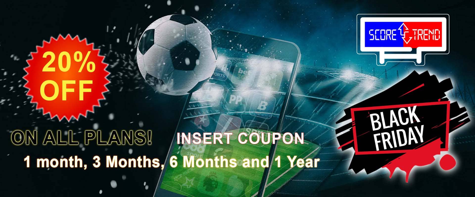ScoreTrend Black Friday 20% on all plans also for 3, 6 and 12 months!