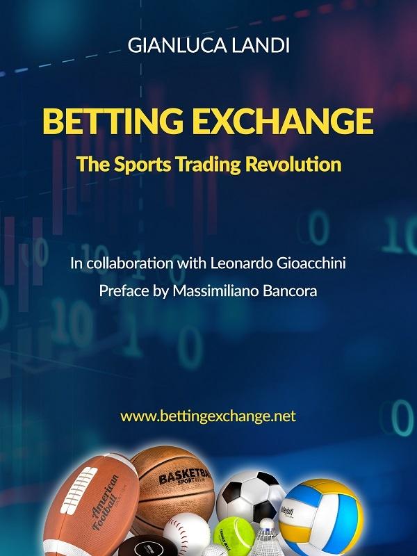 Betting Exchange - The Sports Trading Revolution by Gianluca Landi