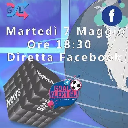 Diretta Facebook funzionamento Alert Goal GL martedi 7 maggio ore 18.30