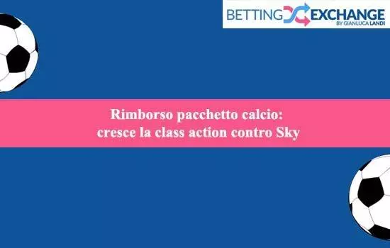 Rimborso pacchetto calcio: cresce la class action contro Sky