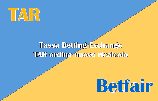 tassa betting exchange tar ordina nuovo ricalcolo